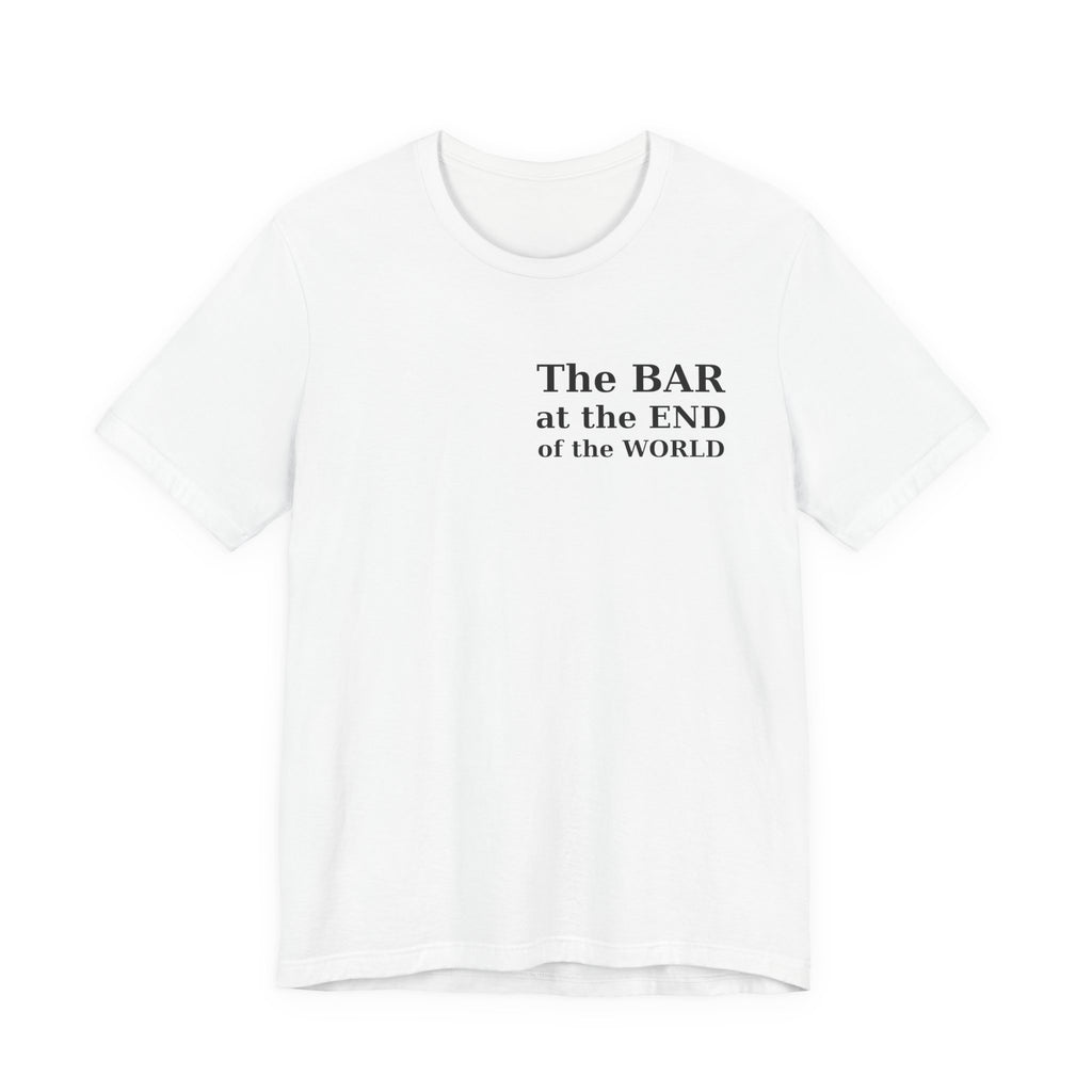 Bar Staff T‑Shirt — “The BAR at the END of the WORLD” Novelty Tee